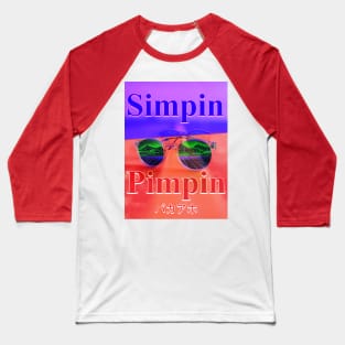 Simpin is Pimpin Baseball T-Shirt